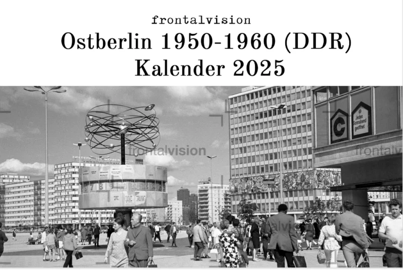 Ostberlin DDR Kalender 2025 / Historische Fotos und Motive